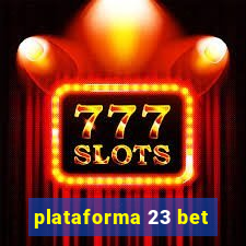 plataforma 23 bet